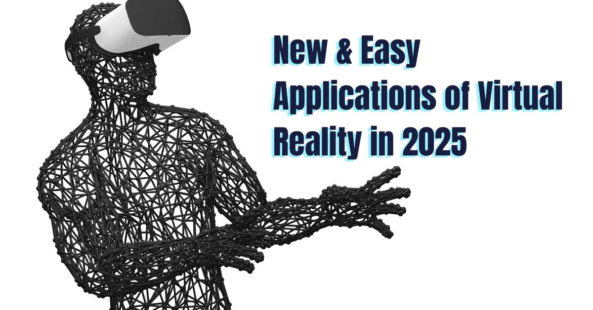 New and Easy Applications of VR in 2025