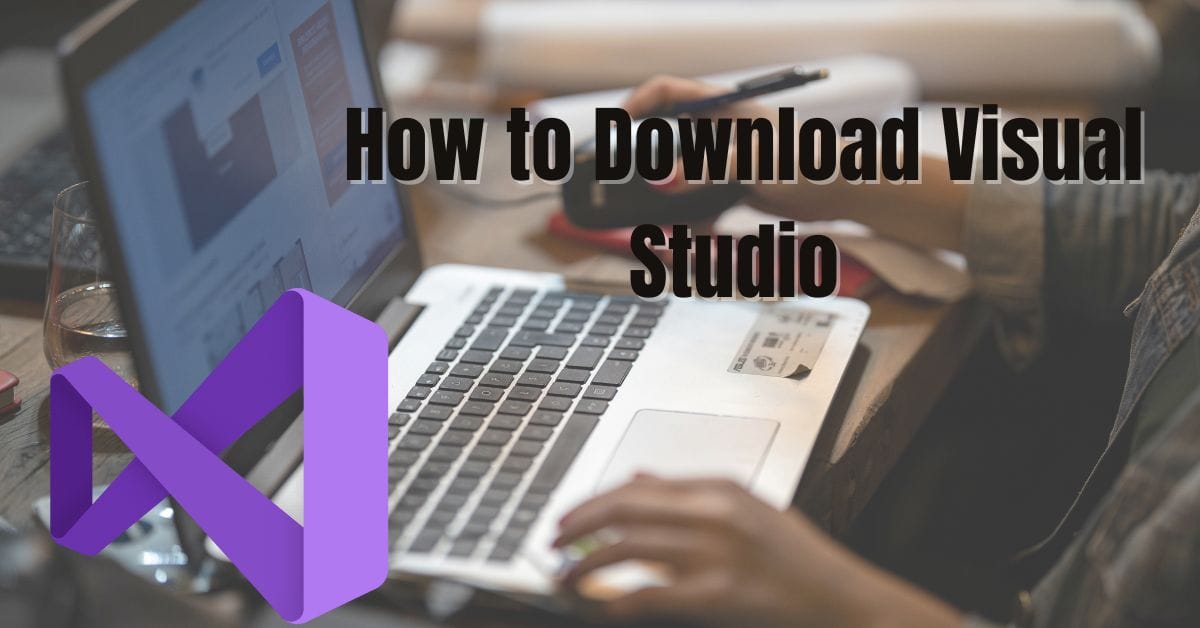 How to Download Visual Studio 2025