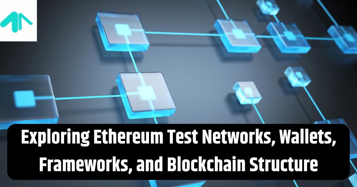 10 Ethereum Test Networks Wallets Frameworks and Insights