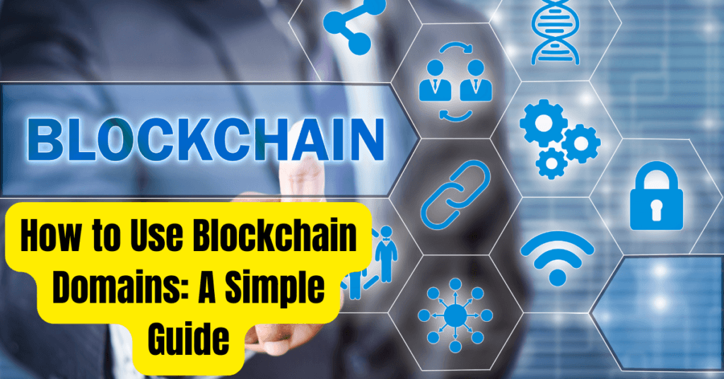 How to Use Blockchain Domains 2025 