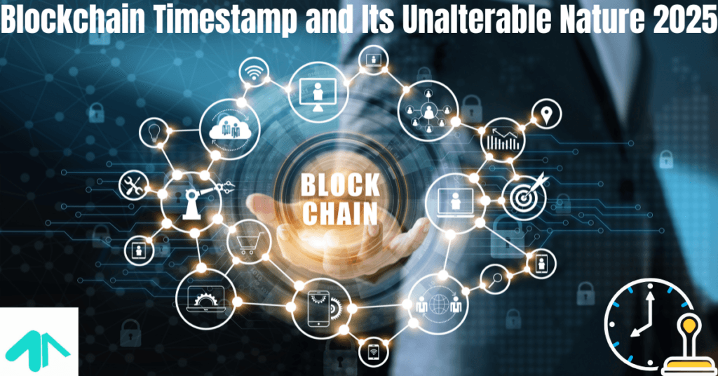 Blockchain Timestamp and Its Unalterable Nature 2025