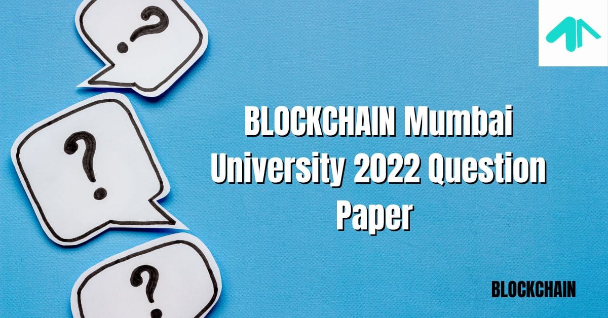 BLOCKCHAIN Mumbai University 2022 Question Paper