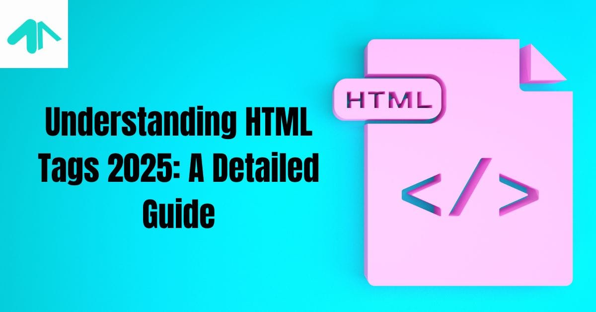 Understanding HTML Tags 2025