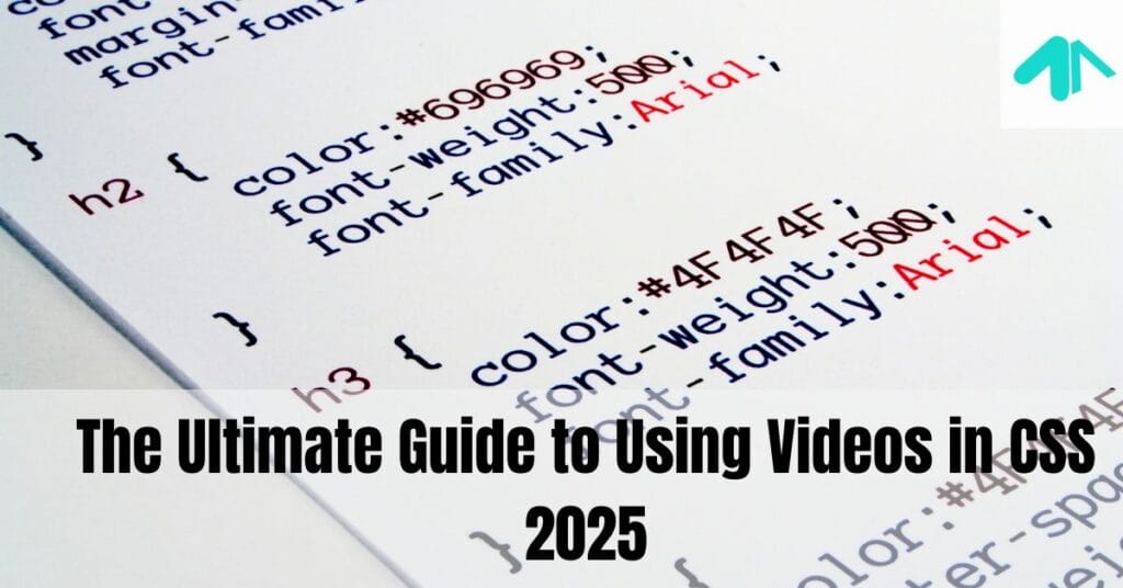 The Ultimate Guide to Using Videos in CSS 2025