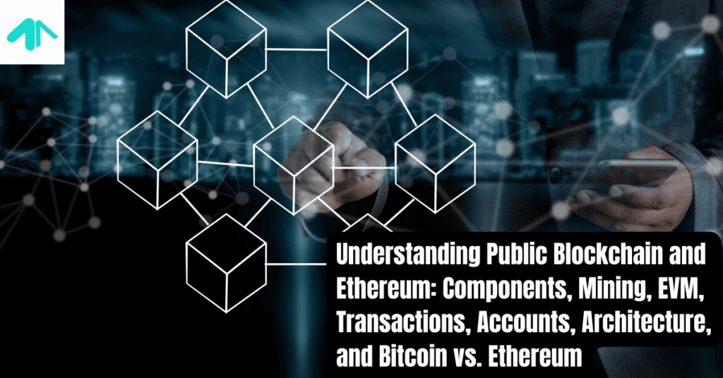 Understanding Public Blockchain and Ethereum 2025