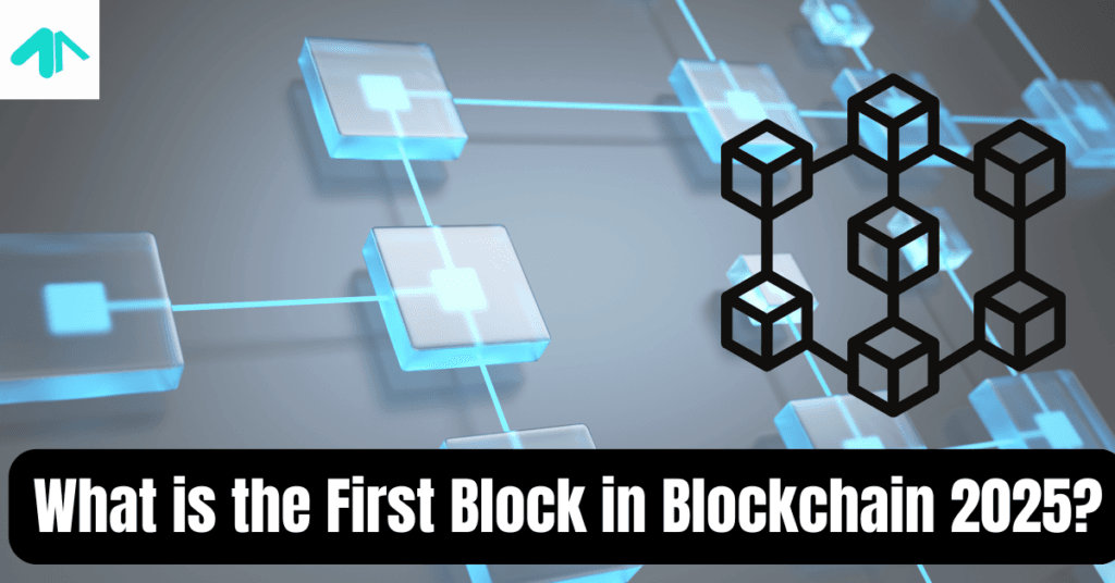 What is the First Block in Blockchain 2025?