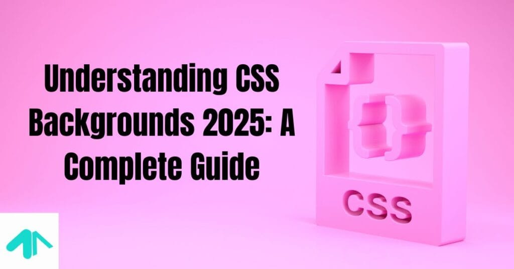 Understanding CSS Backgrounds 2025