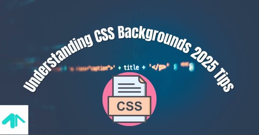 Understanding CSS Backgrounds 2025 Tips